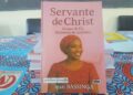 Littérature : « Servante de Christ : femme de foi, bâtisseuse de destinées », un manuel de croissance spirituelle et d’espoir